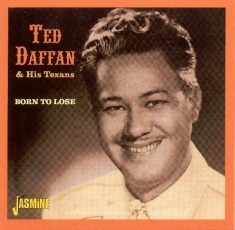 Ted & His Texans Daffan - Born To Lose