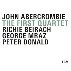 John Abercrombie / Richie Beirach / - The First Quartet