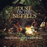 Various artists - Dust On The Nettles: A Journey Through The British Underground Folk Scene 1967-7