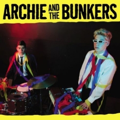 Archie & The Bunkers - Archie & The Bunkers