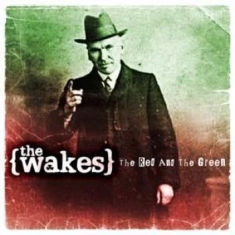 Wakes The - Red And The Green (+ Bonus) The