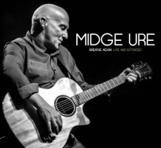 Midge Ure - Breathe AgainLive And Extended
