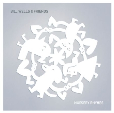 Wells Bill & Friends - Nursery Rhymes (Inkl.7