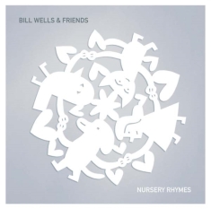 Wells Bill & Friends - Nursery Rhymes