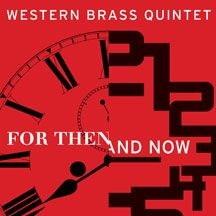 Western Brass Quintet - For Then And Now in the group CD / Pop at Bengans Skivbutik AB (1705167)