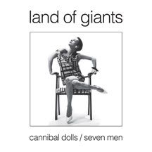 Land Of Giants. - Cannibal Dolls/Seven Men in the group OTHER / Övrigt /  at Bengans Skivbutik AB (1705182)