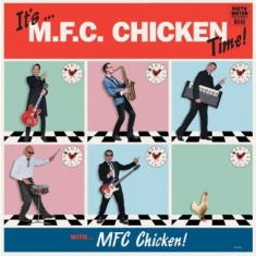 Mfc Chichen - It's...Mfc Chicken Time!