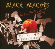 Black Peaches - Get Down You Dirty Rascals