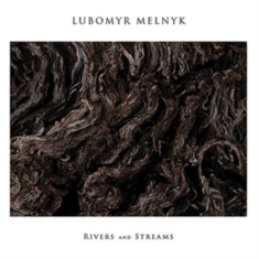 Melnyk Lubomyr - Rivers And Streams