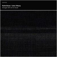 Rowe Keith & John Tilbury - Enough Still Not To Know in the group CD / Jazz/Blues at Bengans Skivbutik AB (1710346)
