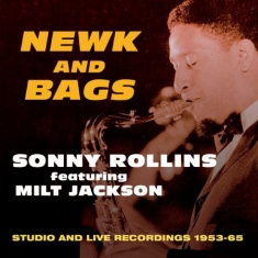 Rollins Sonny - Newk And Bags