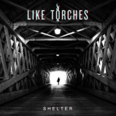 Like Torches - Shelter