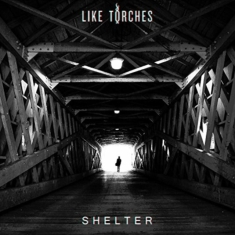 Like Torches - Shelter