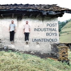 Post Industrial Boys - Unintended