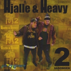 Hjalle & Heavy - 2:A Säsongen
