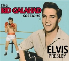 Presley Elvis - Kid Galahad Sessions