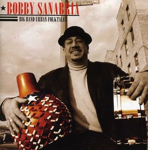 Sanabria Bobby - Big Band Urban Folktales
