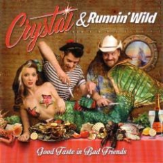 Crystal & Runnin' Wild - Good Taste In Bad Friends