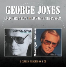 George Jones - Cold Hard Truth/Live With The Possu