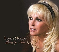 Morgan Lorrie - Letting Go.. Slow