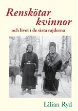 Renskötarkvinnor och livet i de sista rajderna in the group OTHER / Övrigt /  at Bengans Skivbutik AB (1800860)