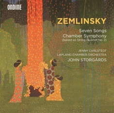 Zemlinsky - 7 Songs / Chamber Symphony (Arr Dün