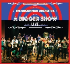 Westbrook Mike & Company - Uncommon OrchestraA Bigger Show
