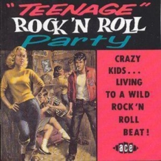 Various Artists - Teenage Rock 'N' Roll Party