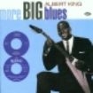 King Albert - More Big Blues in the group CD / Jazz/Blues at Bengans Skivbutik AB (1810976)