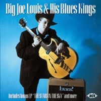Big Joe Louis And His Blues Kings - Big Joe Louis & His Blues Kings/The
