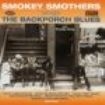 Smokey Smothers - Back Porch Blues in the group OTHER / Övrigt /  at Bengans Skivbutik AB (1811002)