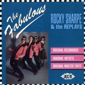 Rocky Sharpe And The Replays - Fabulous Rocky Sharpe And The Repla