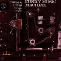 Maceo And All The King's Men - Funky Music Machine