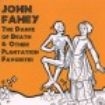 Fahey John - Dance Of Death & Other Plantation F in the group OTHER / Övrigt /  at Bengans Skivbutik AB (1811466)
