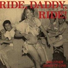 Ride Daddy Ride! And Other Songs - Ride, Daddy, Ride! And Other Songs in the group OTHER / Övrigt /  at Bengans Skivbutik AB (1812443)