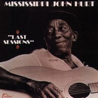 Hurt Mississippi John - Last Sessions