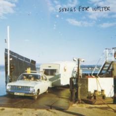 Songs For Walter - Songs For Walter
