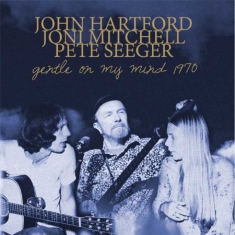 Hartford John Pete Seeger & Joni M - Gentle On My Mind
