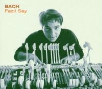 Fazil Say - Bach Oeuvres Pour Piano