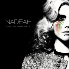 Nadeah - While The Heart Beats..
