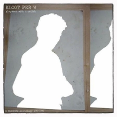 Kloot Per W - Playback With A Swith