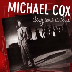 Michael Cox - Along Came Caroline