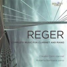 Reger Max - Complete Music For Clarinet And Pia