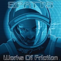 Spatts - Works Of Friction