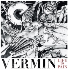 Vermin - Life Is Pain