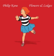 Kane Philip - Flowers & Ledges