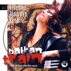 Veronika Todorova Band - Balkan Train in the group CD / Elektroniskt,Pop-Rock at Bengans Skivbutik AB (1902388)