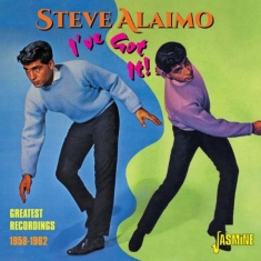 Steve Alaimo - I've Got It! Greatest 1958-62