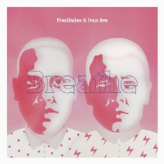 Faves Fred & Ivan Ave - Breathe