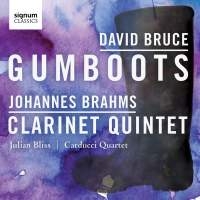 Brahms / Bruce - Clarinet Quintet / Gumboots